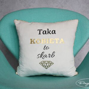 Poduszka z wypełnieniem - Prezent -Taka Kobieta to Skarb